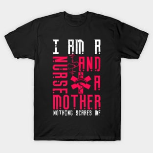 Nurse And Mother Nothing Scares Me Funny Tshirt T-Shirt